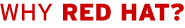 Why Red Hat